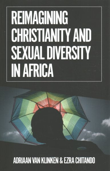 Reimagining Christianity and Sexual Diversity in Africa