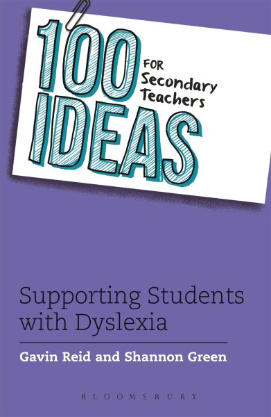 100 Ideas for Secondary Teachers: Supporting Students with Dyslexia