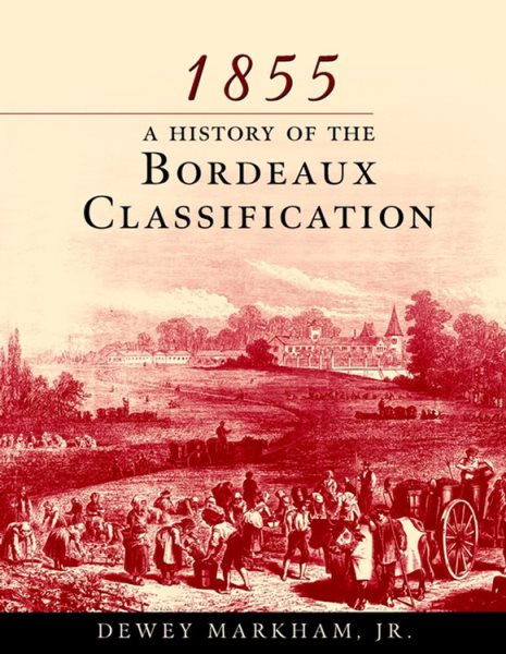 1855: A History Of The Bordeaux Classification