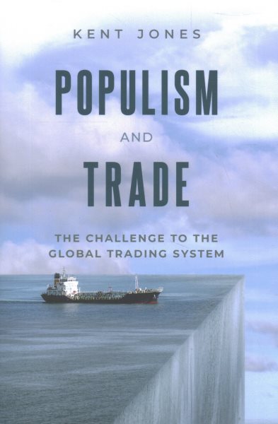 Populism and Trade: The Challenge to the Global Trading System