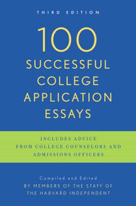 100 Successful College Application Essays: Third Edition