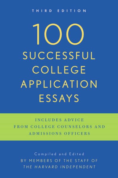 100 Successful College Application Essays: Third Edition