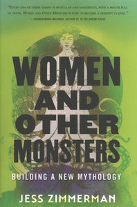 Women and Other Monsters: Building a New Mythology