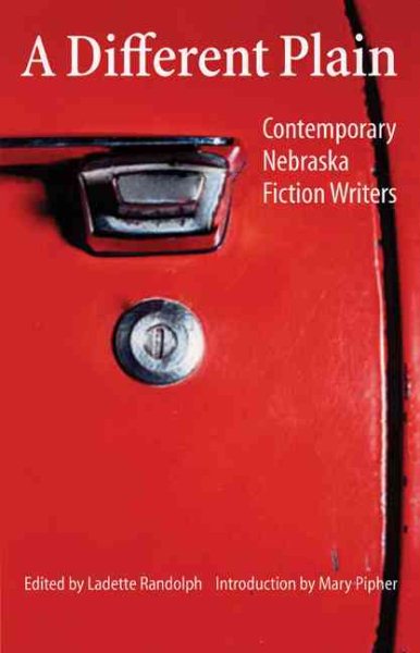 A Different Plain: Contemporary Nebraska Fiction Writers