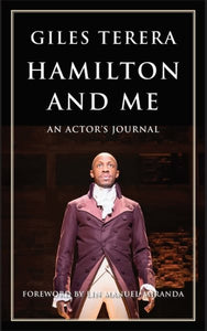 Hamilton and Me: An Actor's Journal