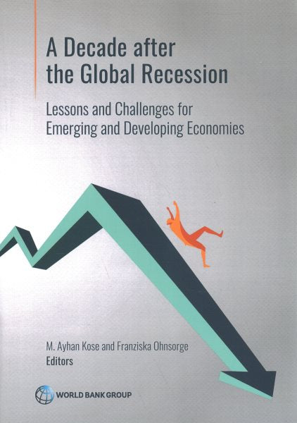A Decade after the Global Recession: Lessons and Challenges for Emerging and Developing Economies