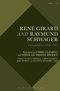 René Girard and Raymund Schwager: Correspondence 1974-1991