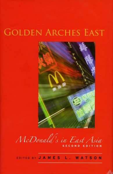 Golden Arches East: McDonald's in East Asia, Second Edition (Twenty-Third)