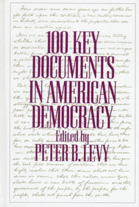 100 Key Documents in American Democracy