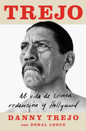 Trejo (Spanish edition): Mi vida de crimen, redención y Hollywood