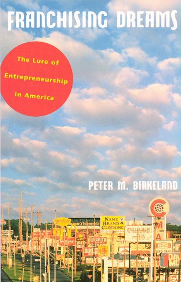 Franchising Dreams: The Lure of Entrepeneurship in America
