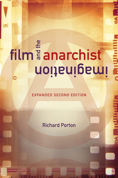 Film and the Anarchist Imagination: Expanded Second Edition