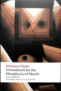 Groundwork for the Metaphysics of Morals