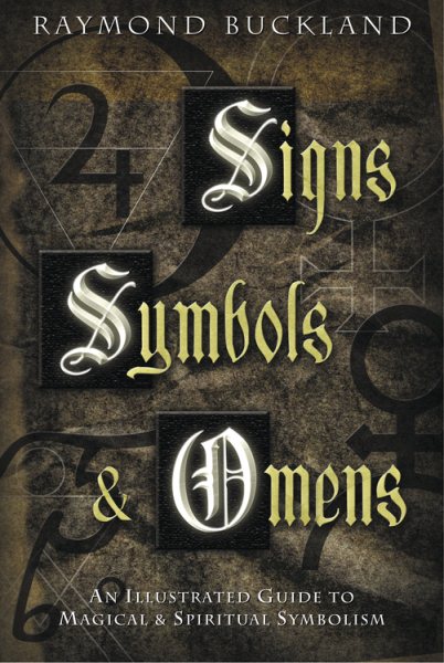 Signs, Symbols & Omens: An Illustrated Guide to Magical & Spiritual Symbolism