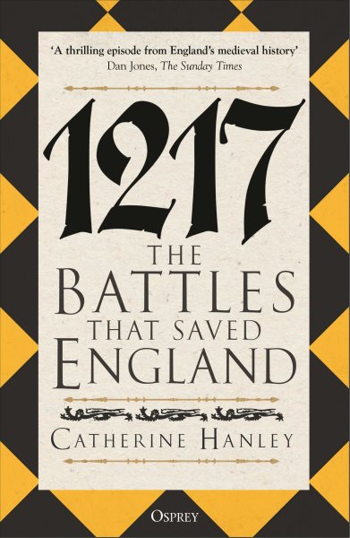 1217: The Battles that Saved England