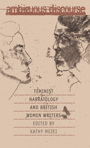 Ambiguous Discourse: Feminist Narratology and British Women Writers
