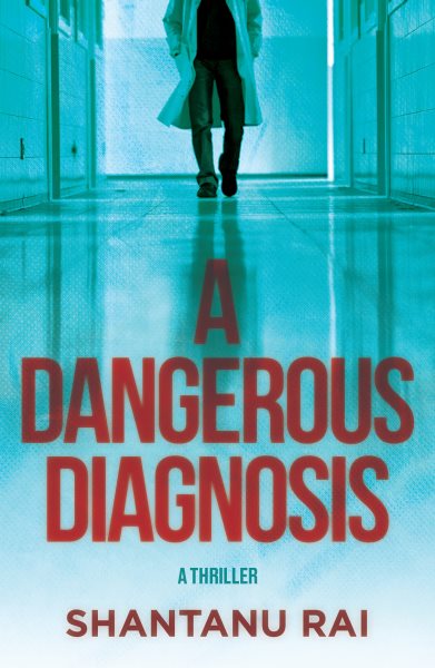 A Dangerous Diagnosis: A Thriller