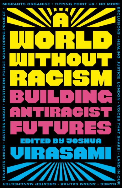 A World Without Racism: Building Antiracist Futures