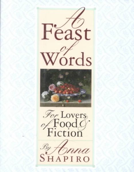 A Feast of Words: For Lovers of Food Fiction