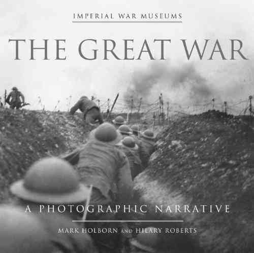 The Great War: A Photographic Narrative
