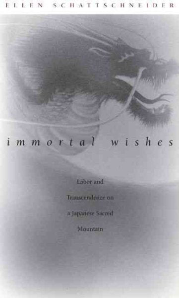 Immortal Wishes: Labor and Transcendence on a Japanese Sacred Mountain