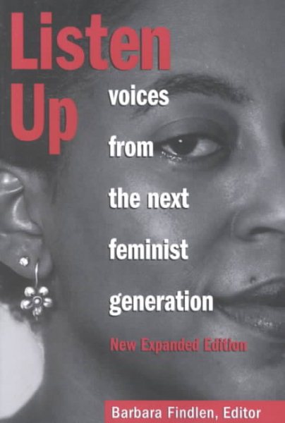 Listen Up: Voices from the Next Feminist Generation (Revised and Expanded)