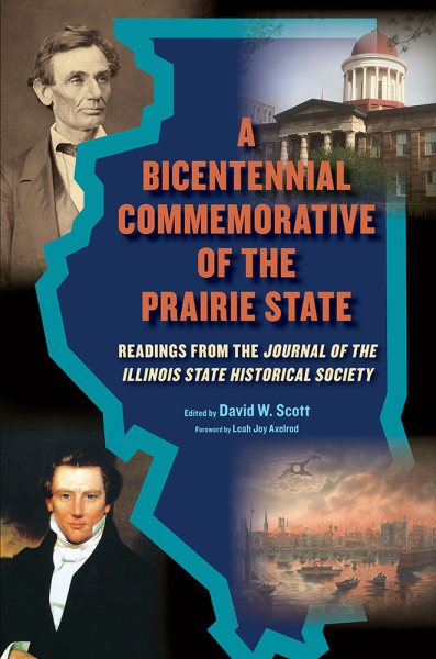 A Bicentennial Commemorative of the Prairie State: Readings from the Journal of the Illinois State Historical Society