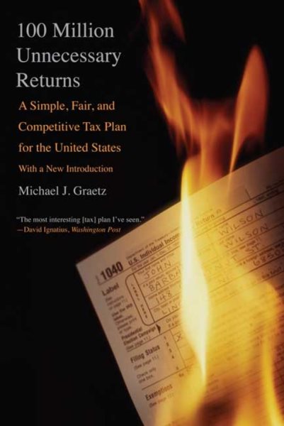 100 Million Unnecessary Returns: A Simple, Fair, and Competitive Tax Plan for the United States (Revised)