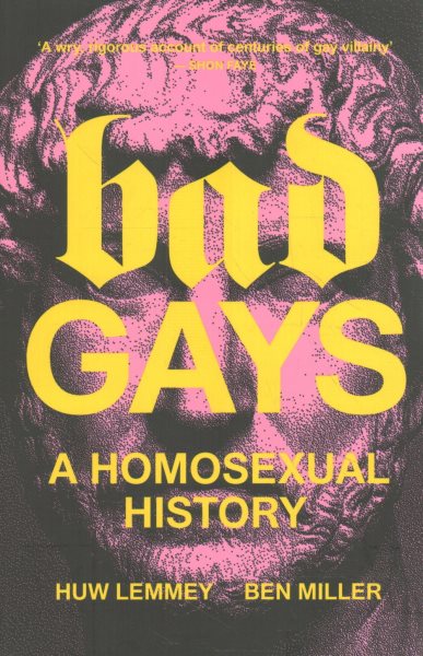 Bad Gays: A Homosexual History