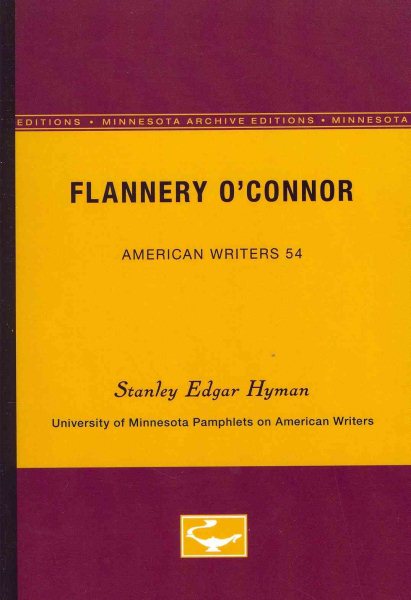 Flannery O'Connor - American Writers 54: University of Minnesota Pamphlets on American Writers
