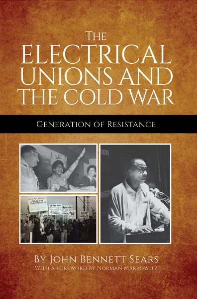 The Electrical Unions and the Cold War: Generation of Resistance