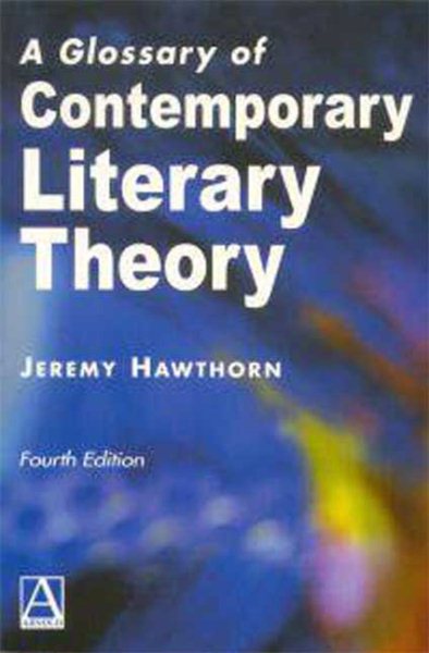 A Glossary of Contemporary Literary Theory Fourth Edition