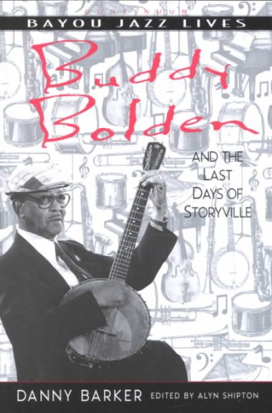 Buddy Bolden and the Last Days of Storyville (Revised)