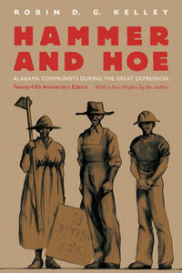 Hammer and Hoe: Alabama Communists During the Great Depression (Twenty-Fifth Anniversary)
