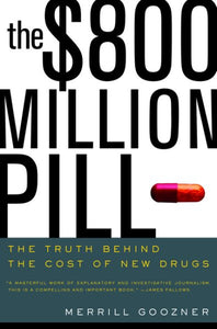 $800 Million Pill: The Truth Behind the Cost of New Drugs