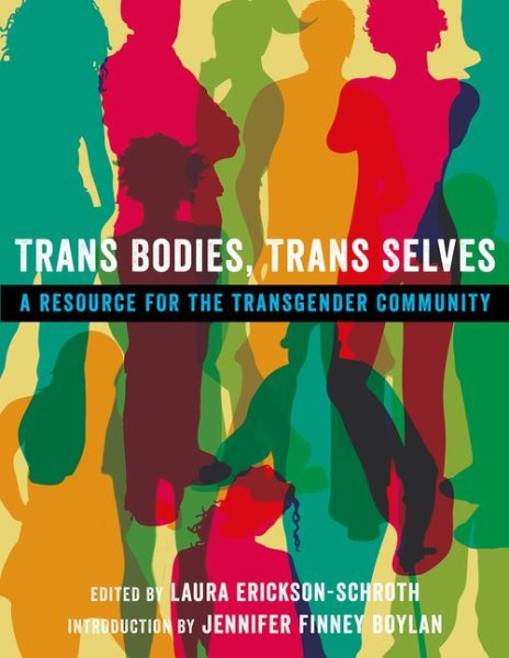 Trans Bodies, Trans Selves: A Resource for the Transgender Community
