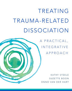 Treating Trauma-Related Dissociation: A Practical, Integrative Approach