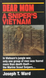 Dear Mom: A Sniper's Vietnam