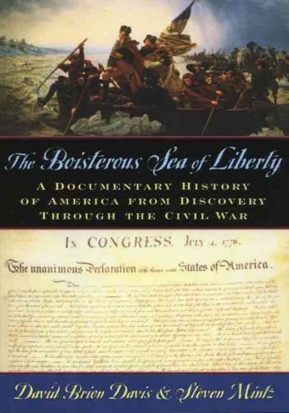 The Boisterous Sea of Liberty: A Documentary History of America from Discovery Through the Civil War (Revised)