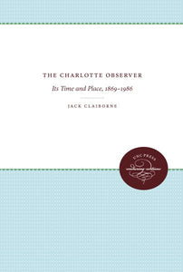 The Charlotte Observer: Its Time and Place, 1869-1986