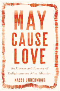 May Cause Love: A Memoir