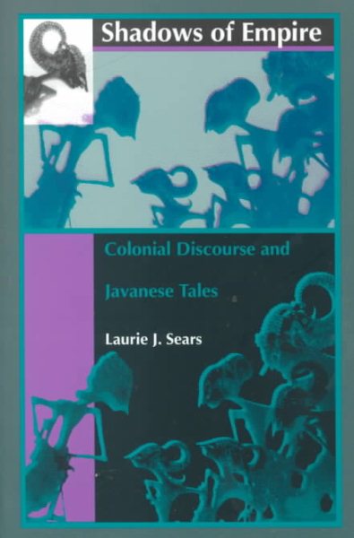 Shadows of Empire: Colonial Discourse and Javanese Tales