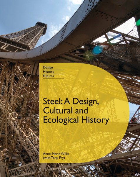 Stahl: Eine Design-, Kultur- und Ökogeschichte