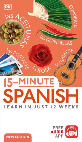 15-Minute Spanish: Learn in Just 12 Weeks