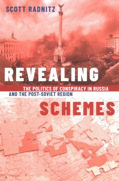 Revealing Schemes: The Politics of Conspiracy in Russia and the Post-Soviet Region