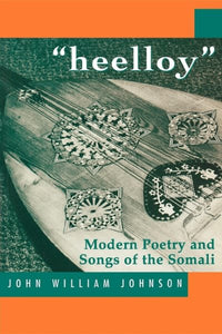 'Heelloy': Modern Poetry and Songs of the Somalis