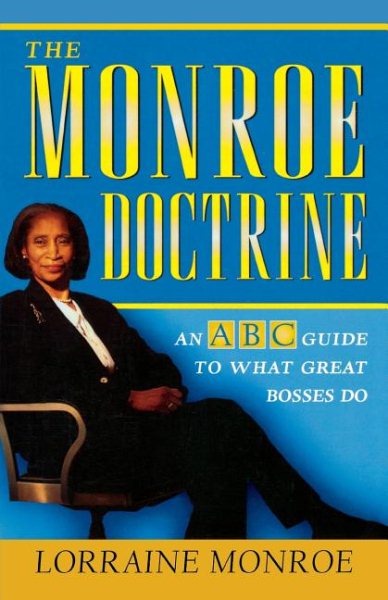 The Monroe Doctrine: An ABC Guide to What Great Bosses Do (Uitgawe and Revised and Updated to Include New Develop and B                      )