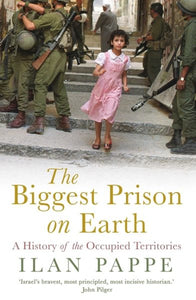 Das größte Gefängnis der Welt: Eine Geschichte von Gaza und den besetzten Gebieten