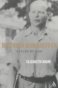 Dietrich Bonhoeffer: Called by God