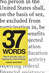 37 Words: Title IX and Fifty Years of Fighting Sex Discrimination